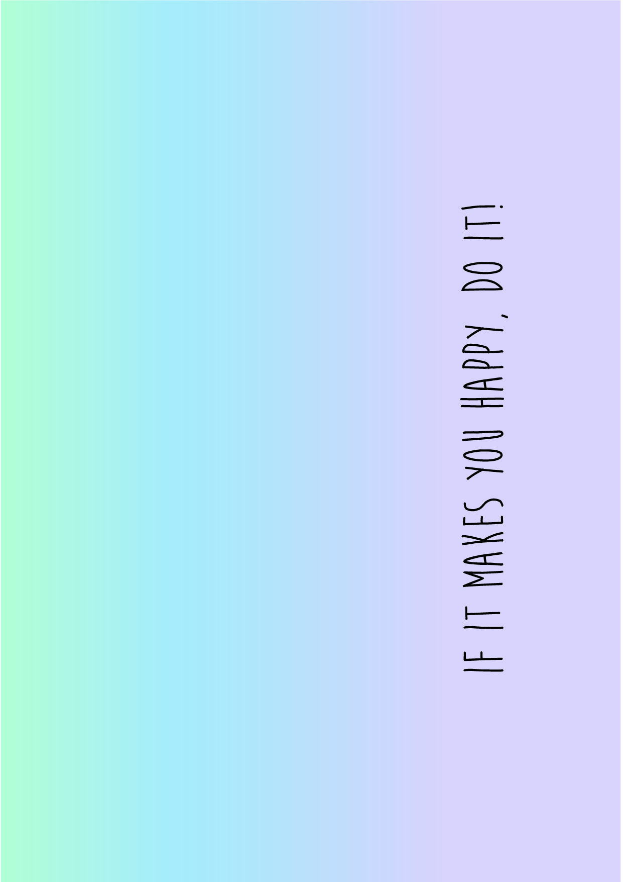 If it makes you happt do it